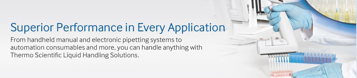 Thermo Scientific Liquid Handling Solutions Thermo Scientific Liquid Handling Solutions